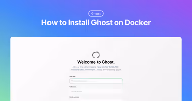 How to Install Ghost on Docker (Step-by-Step Guide)